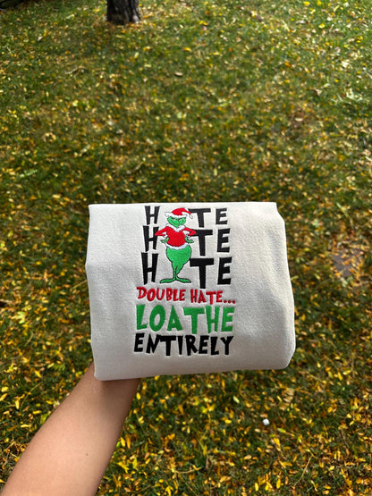 Funny Grinch Christmas Embroidered Sweatshirt and Hoodie – “Loathe Entirely”